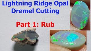 Dremel Cutting Lightning Ridge Opal (Jarrad Giles Rough Opal Part 1: Rubbing)