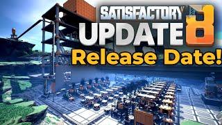 Update 8 is HERE | RELEASE DATE | Satisfactory