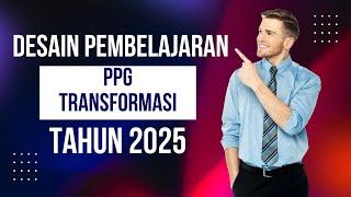 DESAIN PEMBELAJARAN PPG DALJAB TAHUN 2025