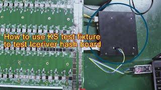 KS universal test fixture usage tutorial for Iceriver KS5L KS3L KS3M KS3 KS2 hashboard