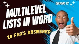 Ep13: Multilevel Numbering in Word - 20 FAQ's Answered