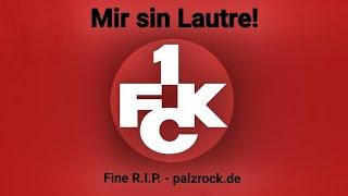 Fine R.I.P. - Mir sin Lautre (1. FCK-Fan-Hymne)