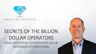 Secrets Of The Billion Dollar Operators w/ Greg Dickerson