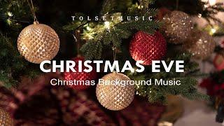 Christmas Eve - Christmas Background Music For Videos | by TolsetMusic