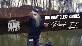 Jon Boat Electronics Part II