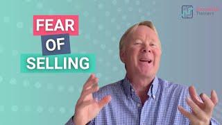 Overcome your fear of selling