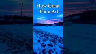 How Great Thou Art #howgreatthouart #hopebringer