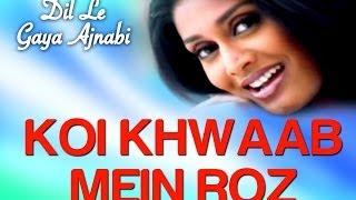 Koi Khwab Mein Roz - Video Song | Dil Le Gaya Ajnabi | Alka Yagnik | Sameer Phaterpekar