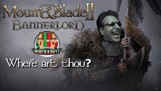 Mount and Blade II Bannerlord - Where Art Thou