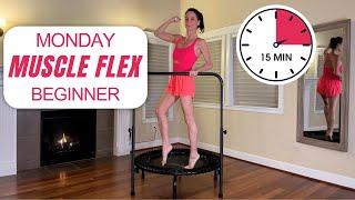 Muscle Flex Monday 15-min Rebounder Workout Beginner Friendly Full Body Muscle Building Workout 1/06