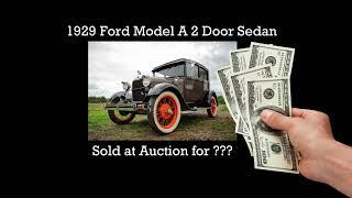 1929 Model A Ford 2 Door Sedan and What it Sold For