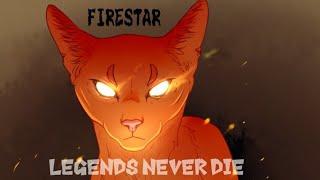 LEGENDS NEVER DIE|~ Firestar Warrior Cats Animation Tribute