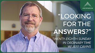 "The Gift of Wisdom" | Jeff Cavins' reflection for the Twenty-eighth Sunday in Ordinary Time