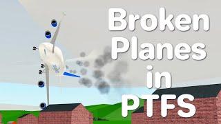 Broken Planes in PTFS (Funny)