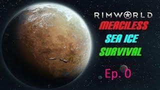 Rimworld Randy Random, Merciless, Commitment Mode, Sea Ice Near Vanilla- Ep.0