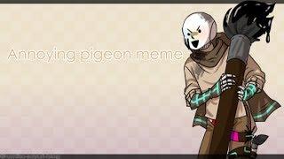 [Undertale AU] Курлык\Annoying pigeon meme