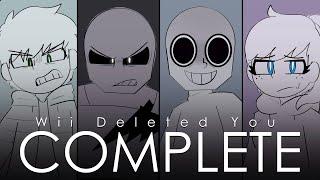 Wii Deleted you: The Animatic - THE FULL SERIES