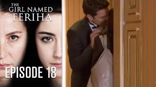 The Girl Named Feriha - Episode 18