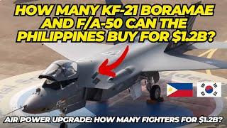 How many KF 21 Boramae and F/A 50 Block 20 can the Philippines buy for $1.2B?