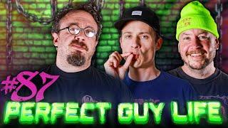 Perfect Guy Life Podcast #87 w/ Sam Hyde, Nick Rochefort & Charls Carroll