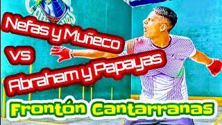 Abraham y Papayas vs Muñeco y Nefas Frontón Cantarranas Primer partido