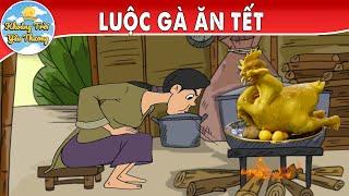 LUỘC GÀ ĂN TẾT | TRUYỆN CỔ TÍCH | KHOẢNH KHẮC KỲ DIỆU | PHIM HOẠT HÌNH HAY NHẤT 2024