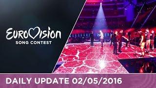 Eurovision Song Contest Daily Update 02/05/2016