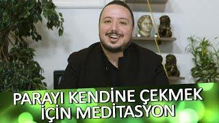 PARAYI KENDİNİZE ÇEKMEK İÇİN MEDİTASYON | Uygulamalı