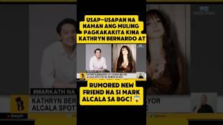 "Kathryn Bernardo at Mark Alcala, spotted na naman sa BGC?! "
