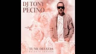 Tu Me Delatas. DJ Tony Pecino ft. Pablo Dazan (Bachata Version)