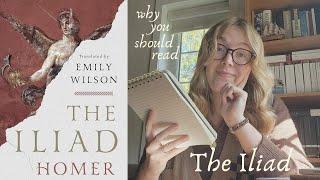 why you should read the iliad // 6 reasons to read homer's famous greek epic // classic lit recs