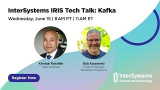 InterSystems IRIS Tech Talk: Kafka