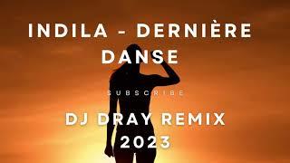 Indila - Dernière Danse  Dj Dray Remix 2023