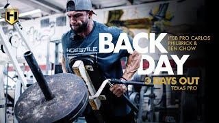 Back Day with IFBB Pro Carlos Philbrick & Ben Chow | 3 Days Out Texas Pro | HOSSTILE