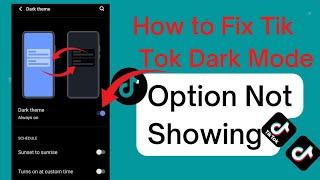 How to Fix TikTok Dark Mode Option Not Showing.