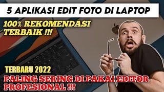 5 Rekomendasi Aplikasi Edit Foto di Laptop YANG SERING DI PAKAI !! | APLIKASI EDIT FOTO TERBAIK 2022