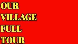 Complete Tour Of My Village-Raheel Tech