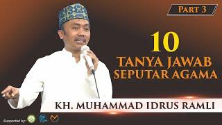 PART 3 | 10 TANYA JAWAB AGAMA | KH. MUHAMMAD IDRUS RAMLI | FESTIVAL KELAS AKHIR II MD MUBA 2019-2020