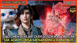 SOSOK RAJA IBLIS INI MENGEJAR XIAO CHEN SAMPAI UJUNG BUMI !! - Donghua #CSJ PART 21