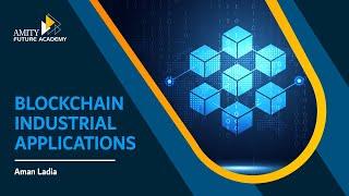 Blockchain Industrial Applications - Webinar - Careers of Tomorrow, Amity ODL