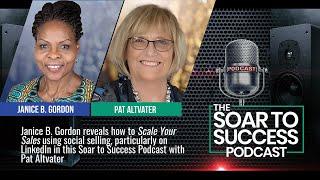 Janice B. Gordon Reveals how to Scale Your Sales Using Social Selling Especially on LinkedIn