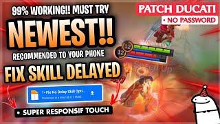 New! Fix Skill No Delayed Super Responsif In Mobile Legends | Config Ml Anti Lag - Patch Ducati