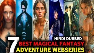 TOP 7 Best Magical Fantasy Adventure WebSeries In Hindi Dubbed