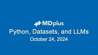 [MDplus Datathon 2024] Intro to Python, Datasets, and LLMs