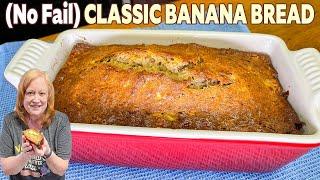 CLASSIC BANANA BREAD Easy No Fail Recipe