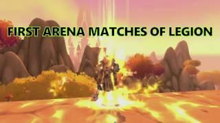 First Arena Matches of Legion - Retribution Paladin - Arena PvP - WoW Legion 7.1