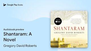 Shantaram: A Novel by Gregory David Roberts · Audiobook preview