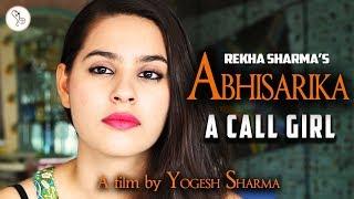 Award Winning Hindi Short Film | Abhisarika - A Call Girl | Dikshant - Anusha Mishra | 9D Production