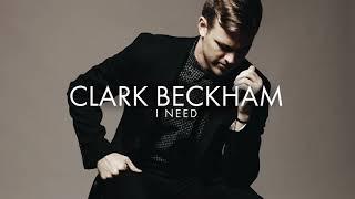 Clark Beckham - I Need