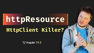 HttpResource in Angular 19.2 - New Feature Overview (2025)